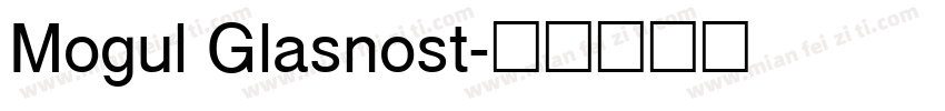 Mogul Glasnost字体转换
